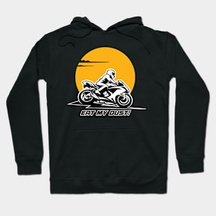 Eat My Dust - Biker Lifestyle Hoodie